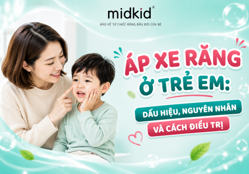 Áp xe răng ở trẻ em: Dấu hiệu, nguyên nhân và cách điều trị