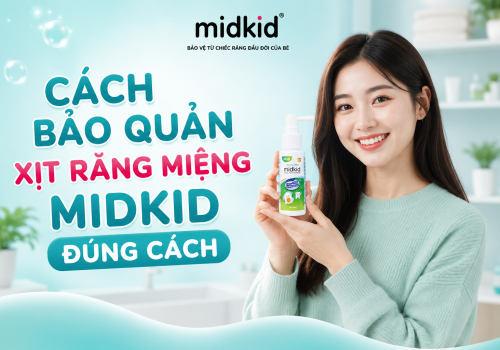 Cách bảo quản xịt răng miệng Midkid đúng cách