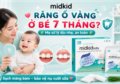 Cách trị răng ố vàng cho bé 7 tháng an toàn, sạch khuẩn