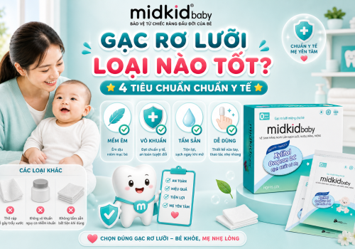 Gạc Rơ Lưỡi Cho Bé Loại Nào Tốt? 4 Tiêu Chí Chọn Chuẩn Y Tế