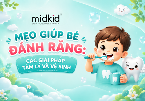 Mẹo giúp bé đánh răng: Các giải pháp tâm lý và vệ sinh