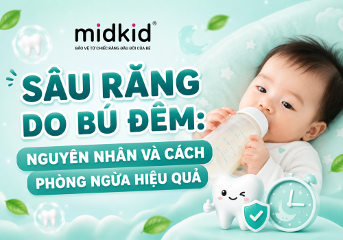 Sâu răng do bú đêm: Nguyên nhân và cách phòng ngừa hiệu quả