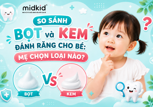 So sánh bọt và kem đánh răng cho bé: Mẹ chọn loại nào?