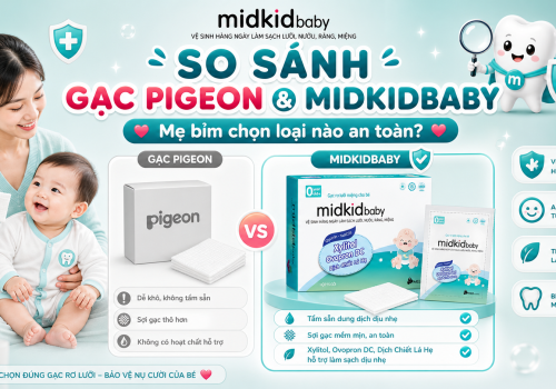So sánh gạc Pigeon và Midkidbaby: Mẹ chọn loại nào?